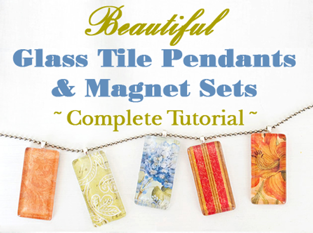 Glass Pendants and Magnet Sets Craft Tutorial